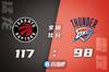 🏀西卡27+16+5 范弗里特21+6 基迪13+9+6 猛龙轻取雷霆迎7连胜